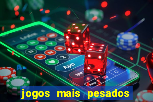 jogos mais pesados para android